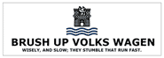 BRUSH UP VOLKS WAGEN